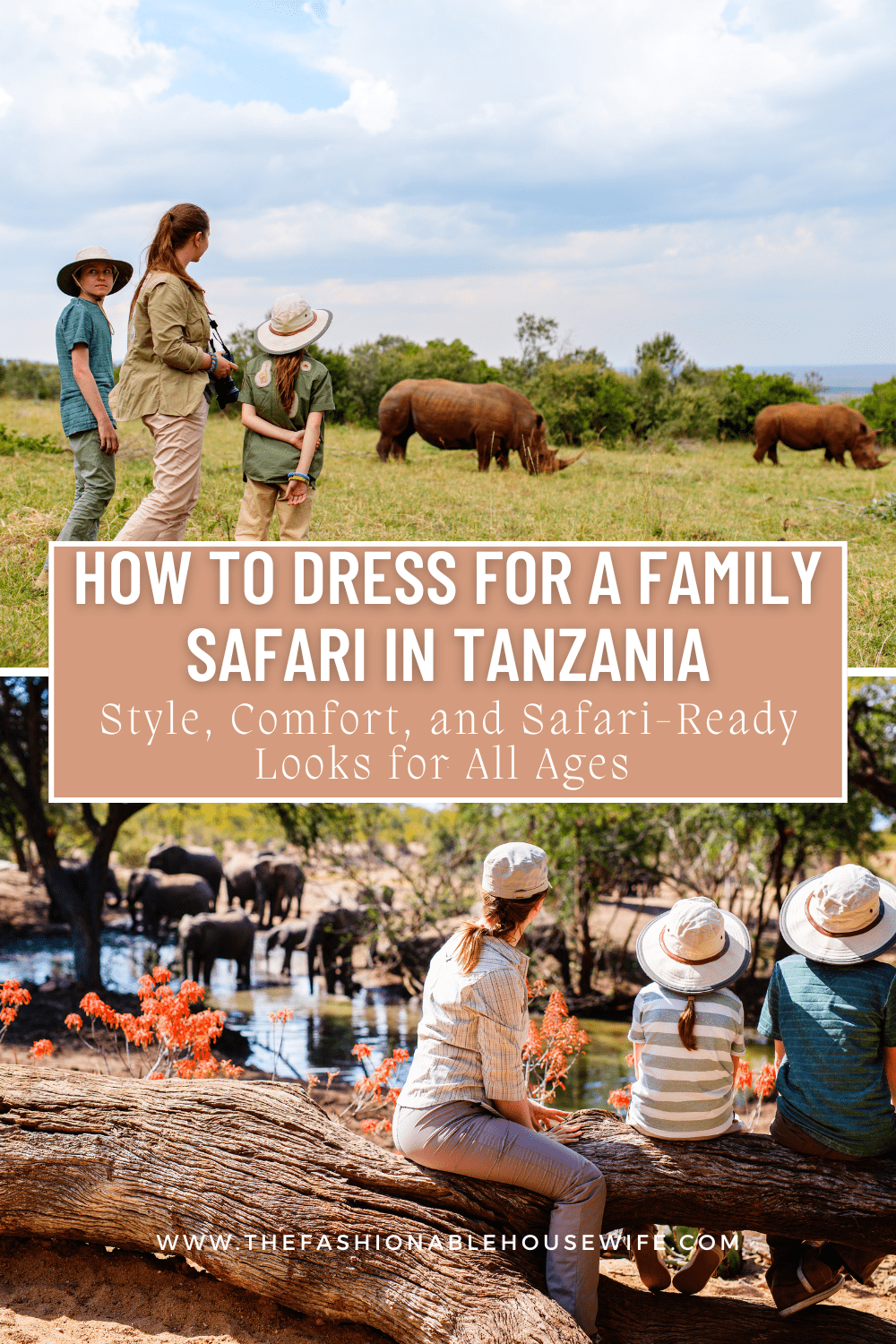How to Dress for a Family Safari in Tanzania:  Style, Comfort, and Safari-Ready Looks for  All Ages 