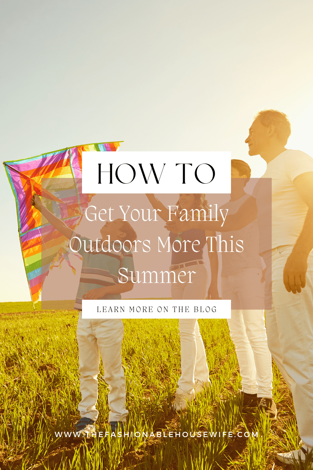 How to Get Your Family Outdoors More This Summer