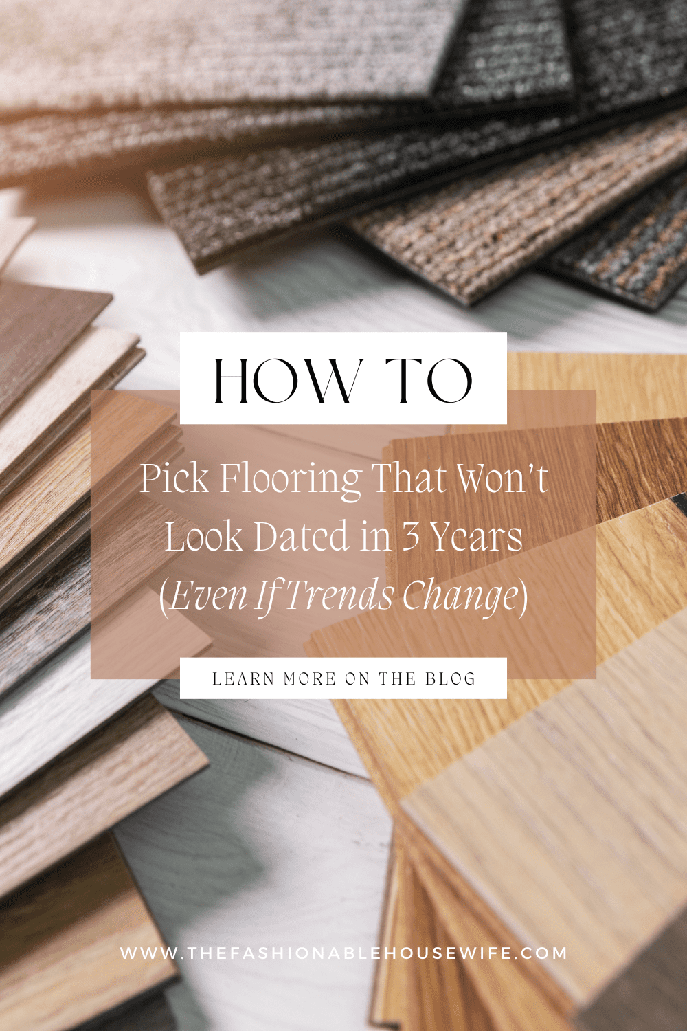 How to Pick Flooring That Won’t Date in 3 Years (Even If Trends Change)