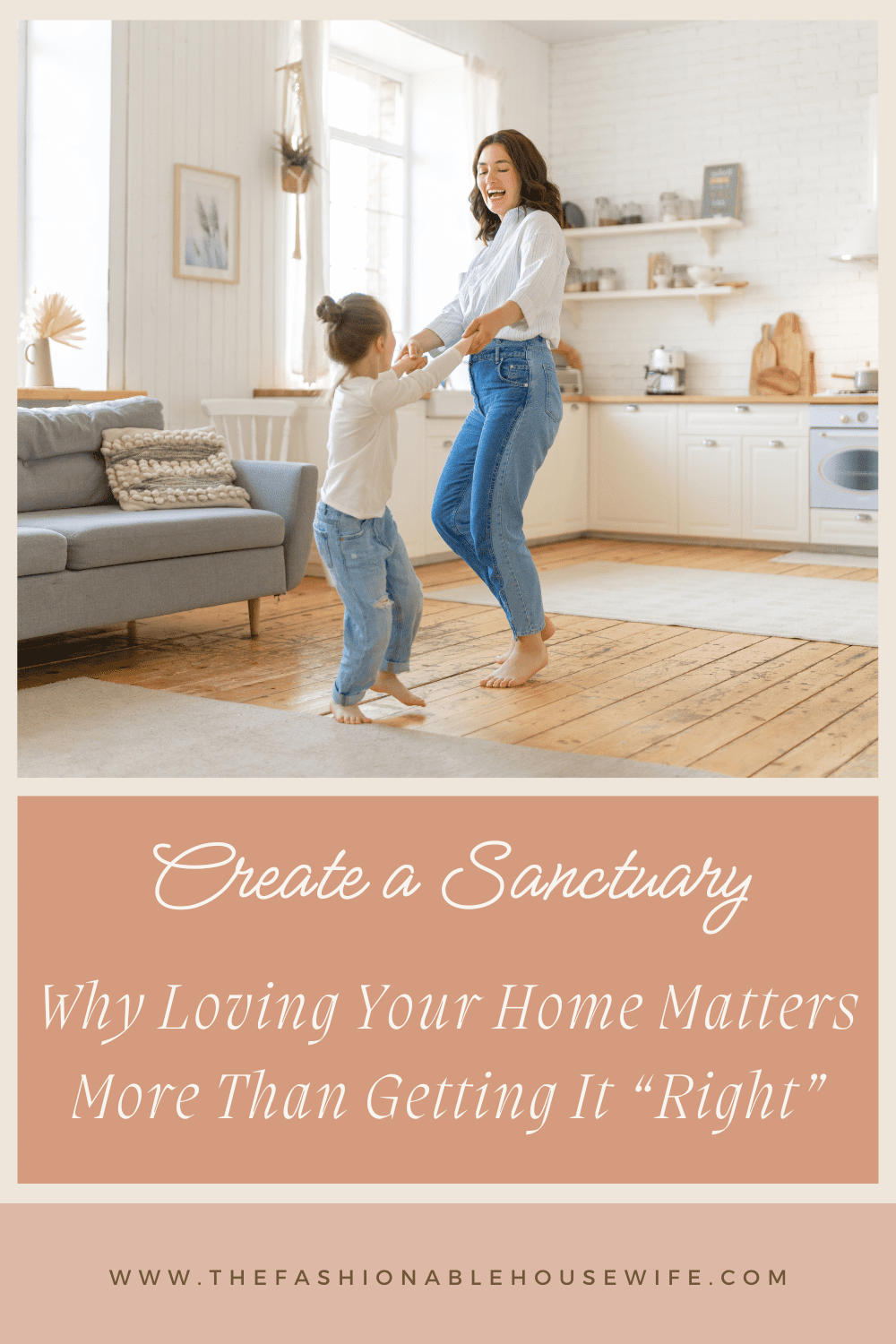 Why Loving Your Home Matters More Than Getting It “Right”