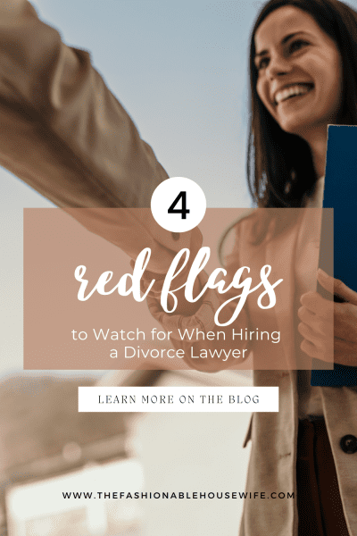 4 Red Flags to Watch for When Hiring a Divorce Lawyer