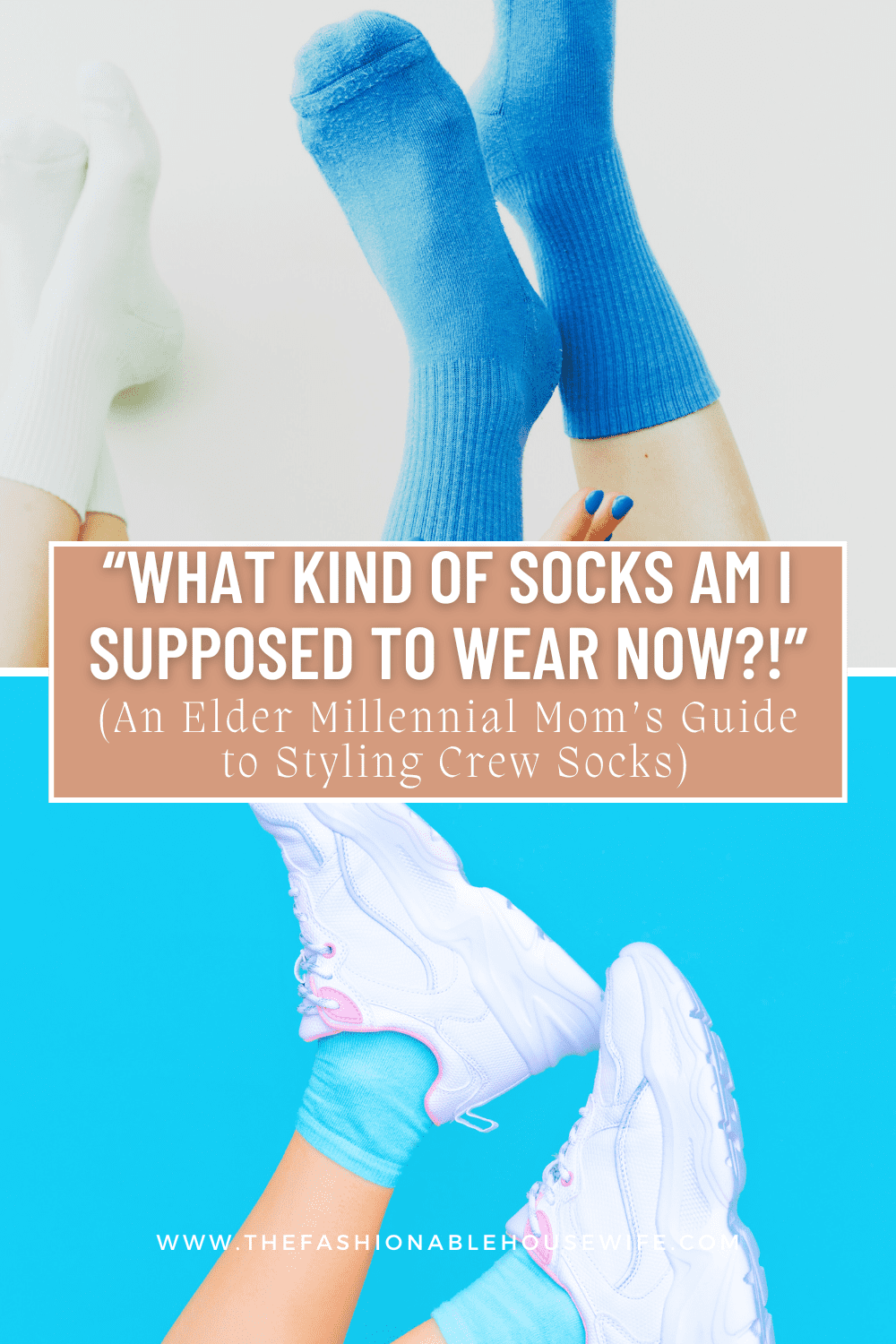 “What Kind of Socks Am I Supposed to Wear Now?!” (A Millennial Mom’s Guide to Styling Crew Socks)