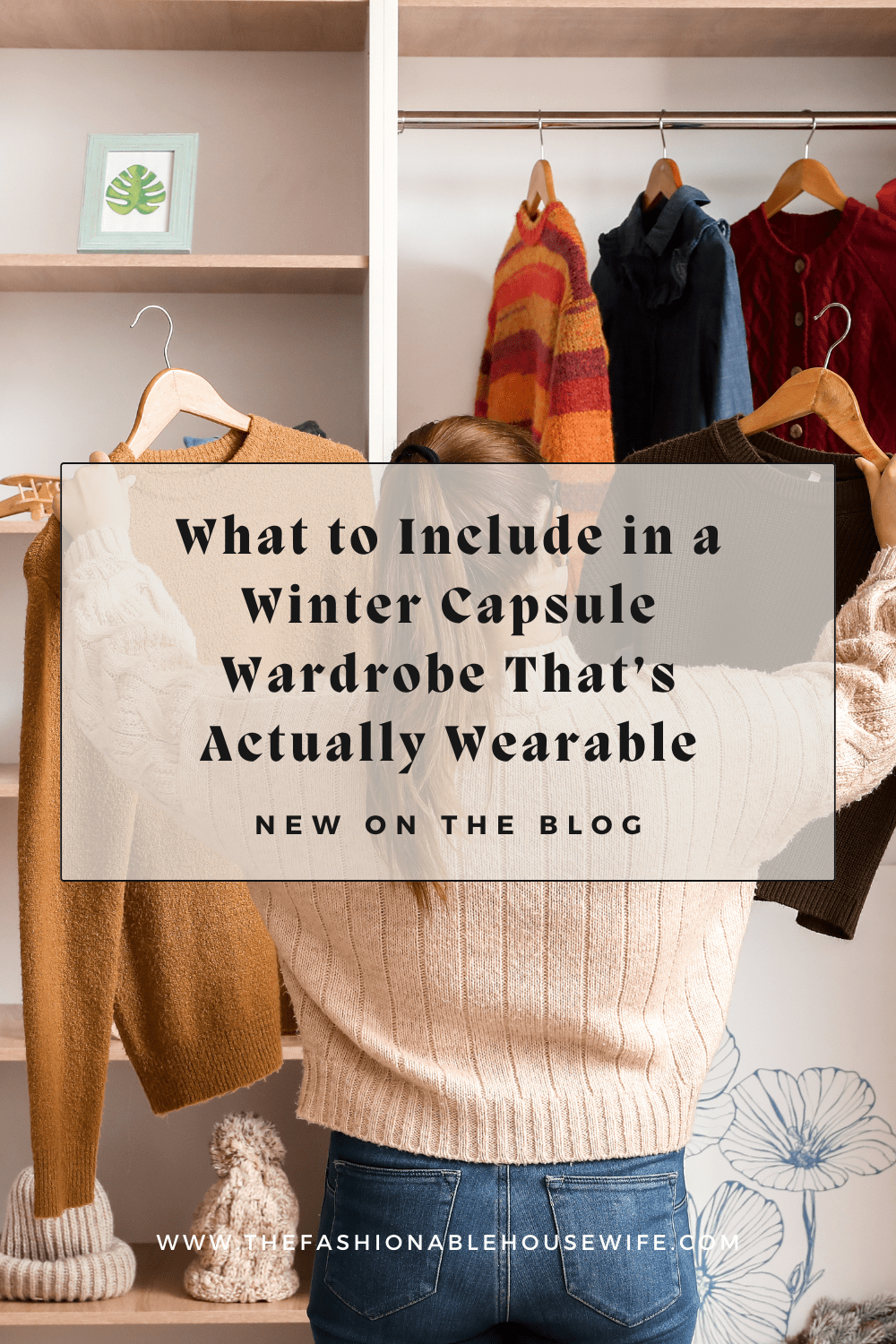 What to Include in a Winter Capsule Wardrobe That’s Actually Wearable