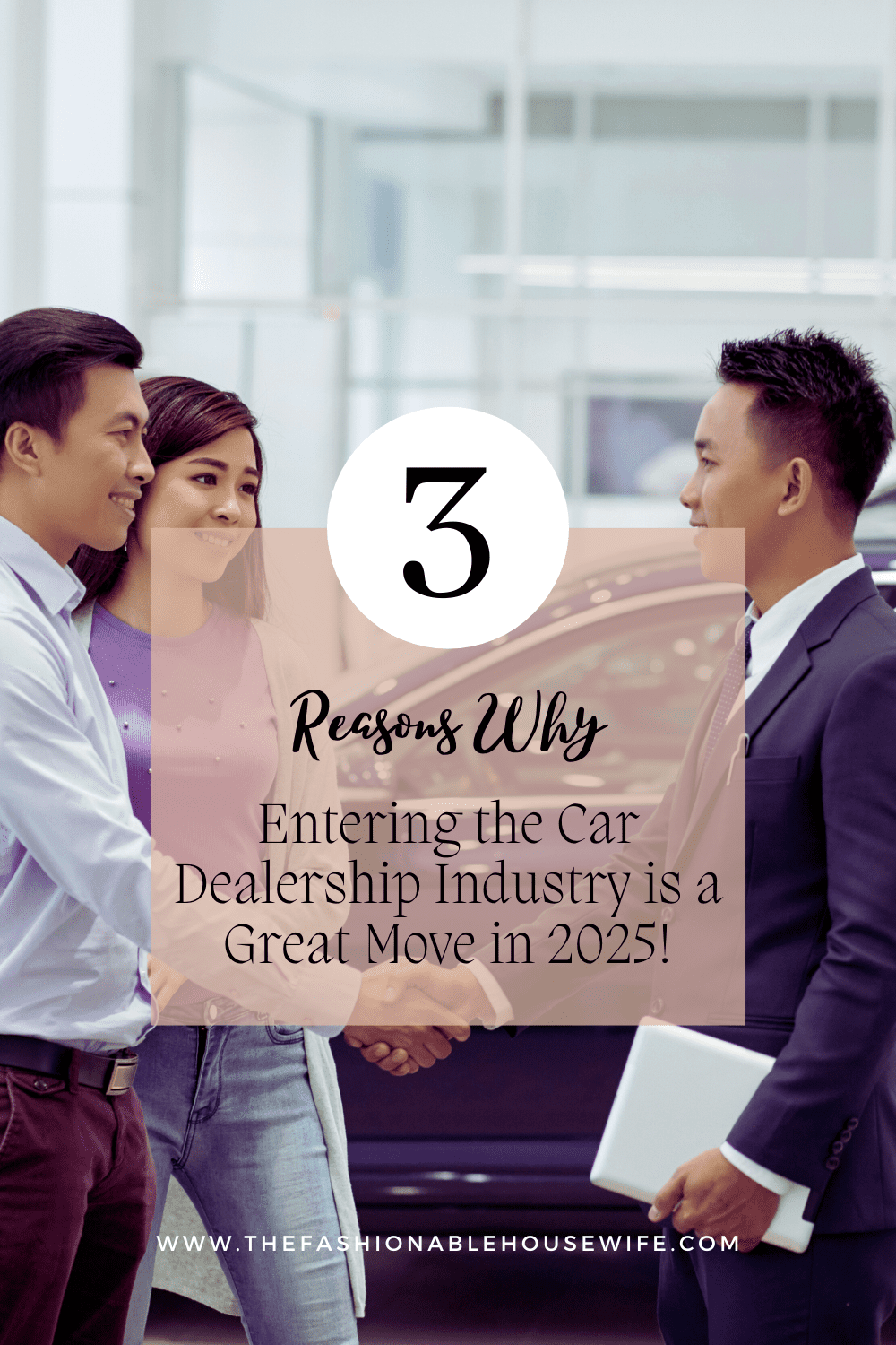 3 Reasons Why Entering the Car Dealership Industry is a Great Move in 2025
