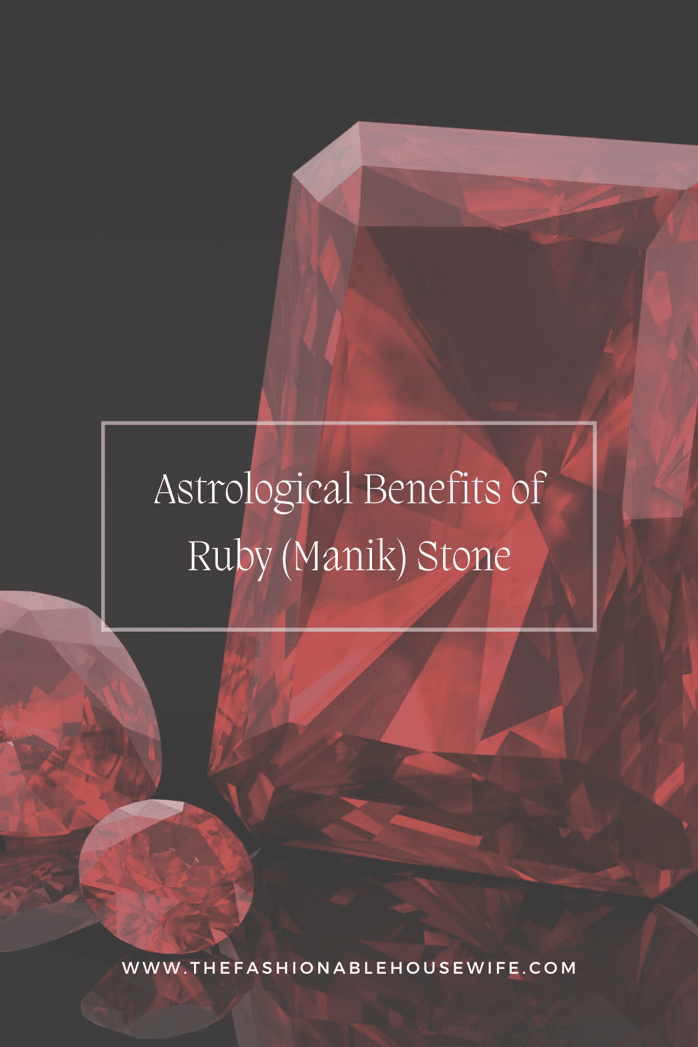 Astrological Benefits of Ruby (Manik) Stone