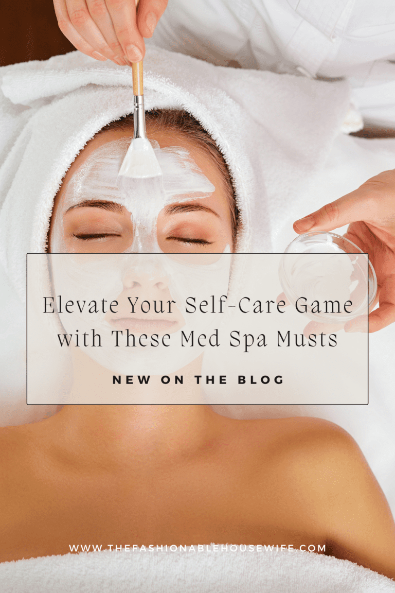 Elevate Your Self-Care Game with These Med Spa Musts