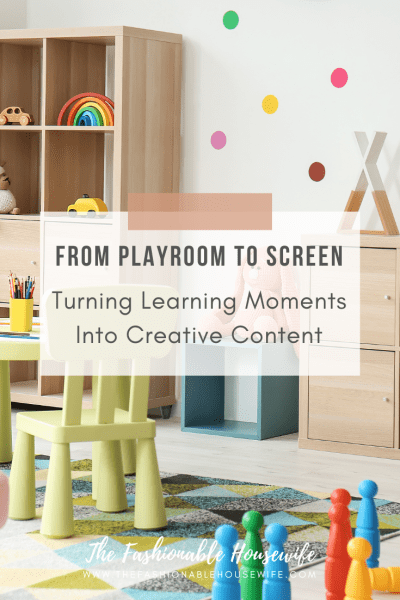 From Playroom to Screen: Turning Learning Moments Into Creative Content