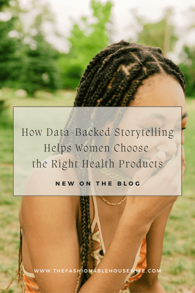 How Data-Backed Storytelling Helps Women Choose the Right Health Products