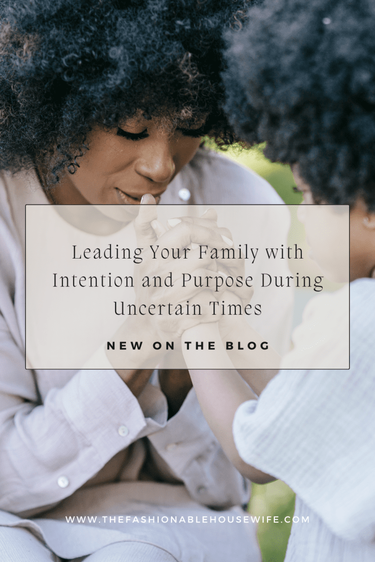 Leading Your Family with Intention and Purpose During Uncertain Times