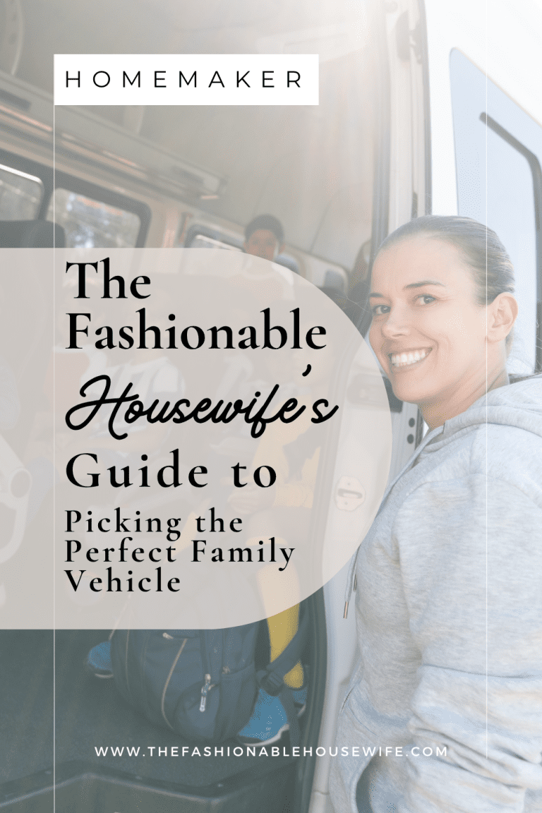 The Fashionable Housewife's Guide to Picking the Perfect Family Vehicle