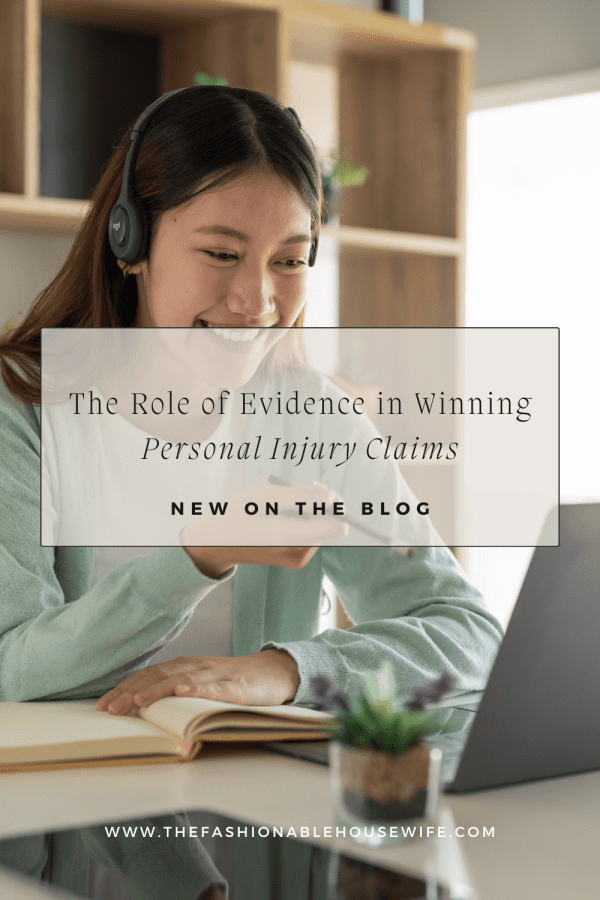 The Role of Evidence in Winning Personal Injury Claims