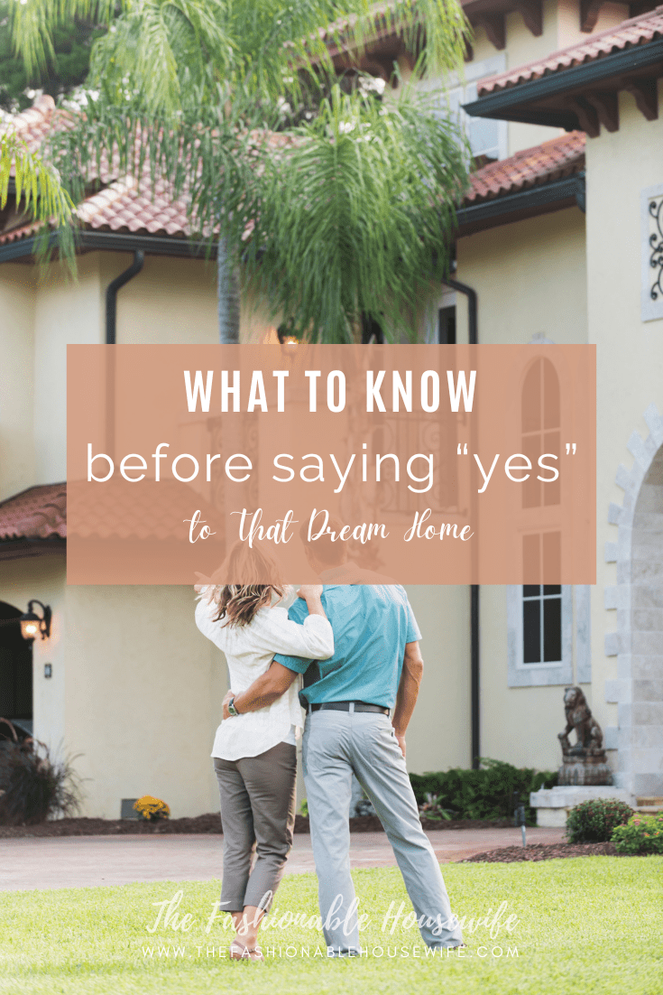 What to Know Before Saying Yes to That Dream Home