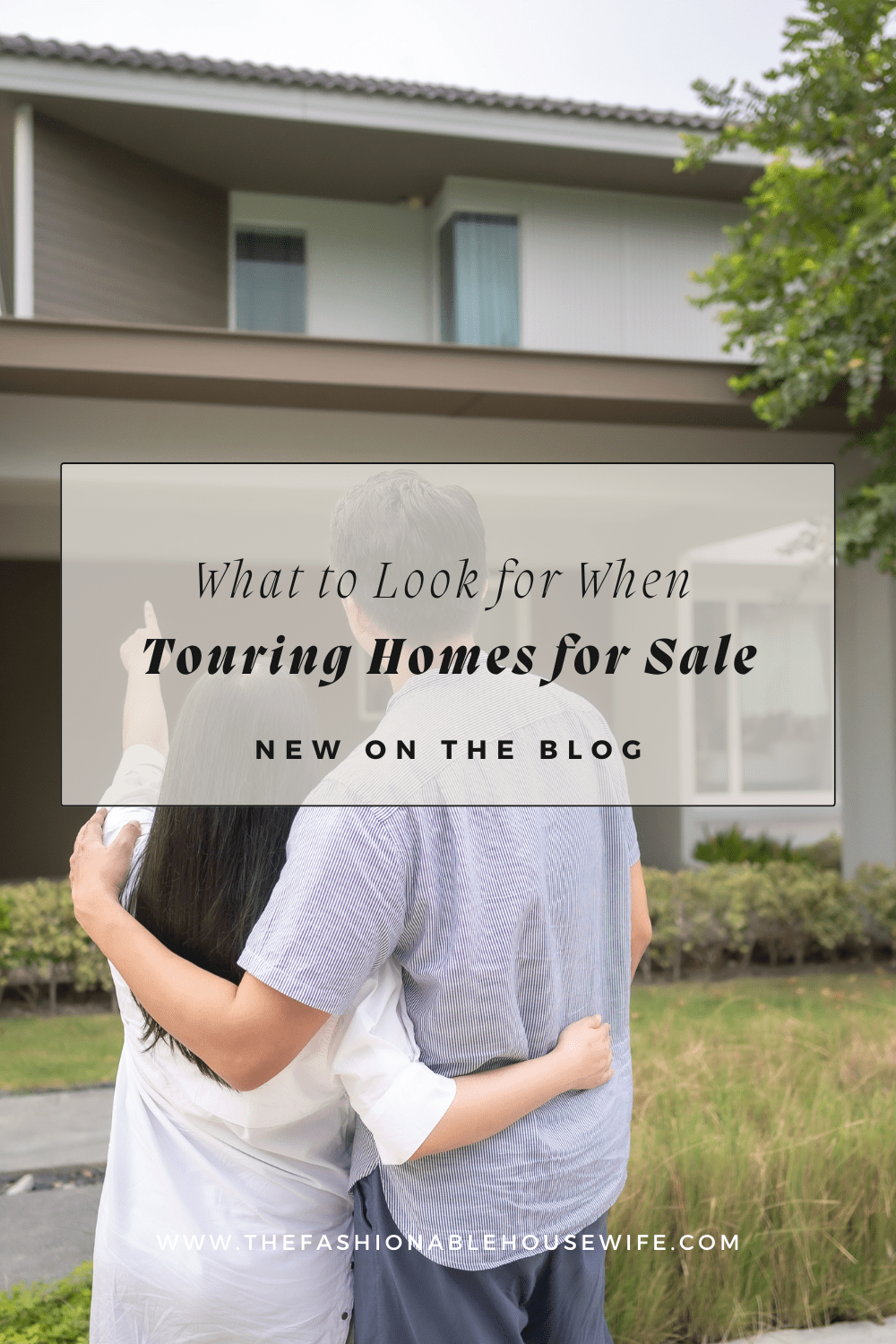 What to Look for When Touring Homes for Sale