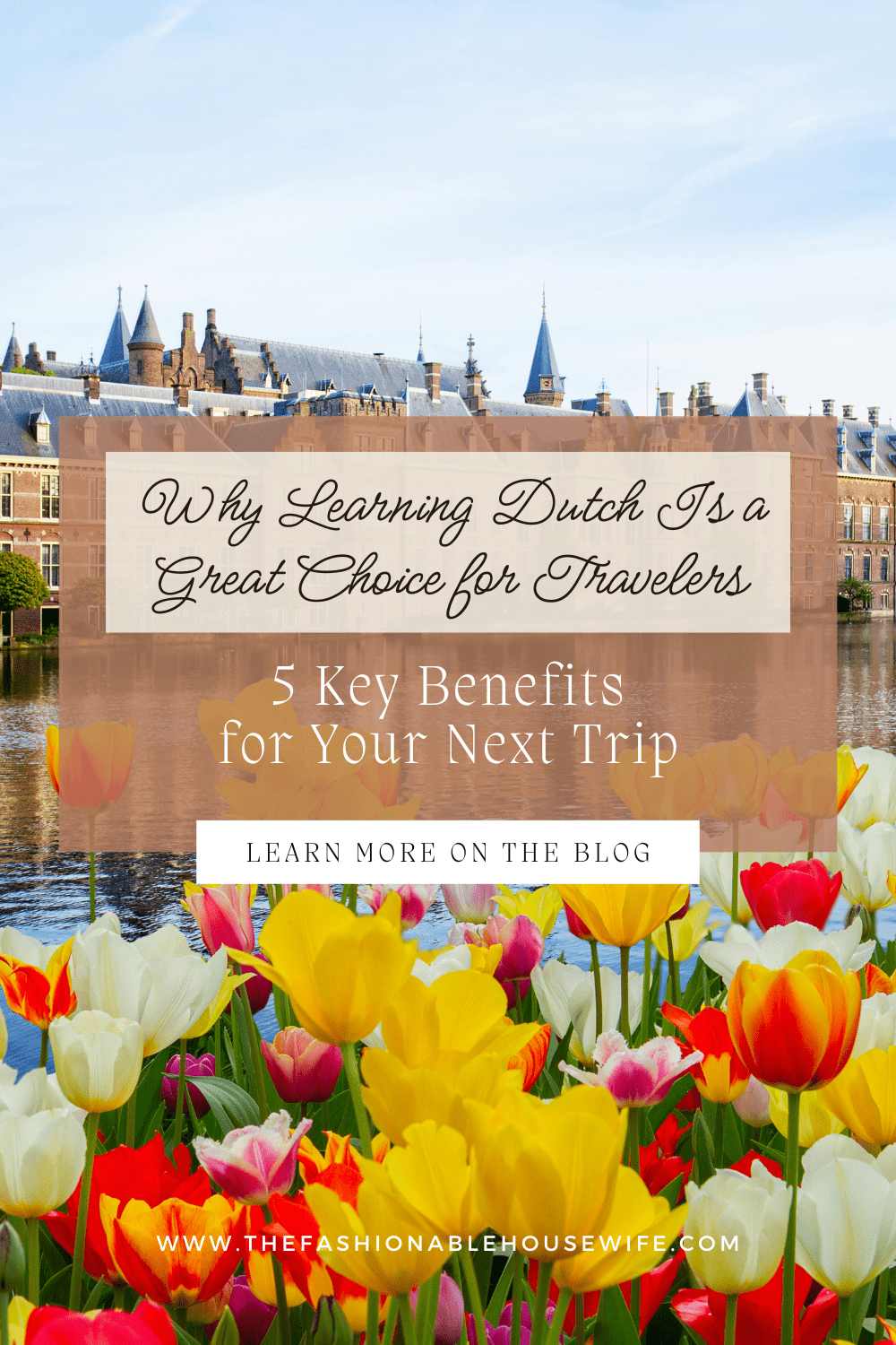 Why Learning Dutch Is a Great Choice for Travelers: 5 Key Benefits for Your Next Trip