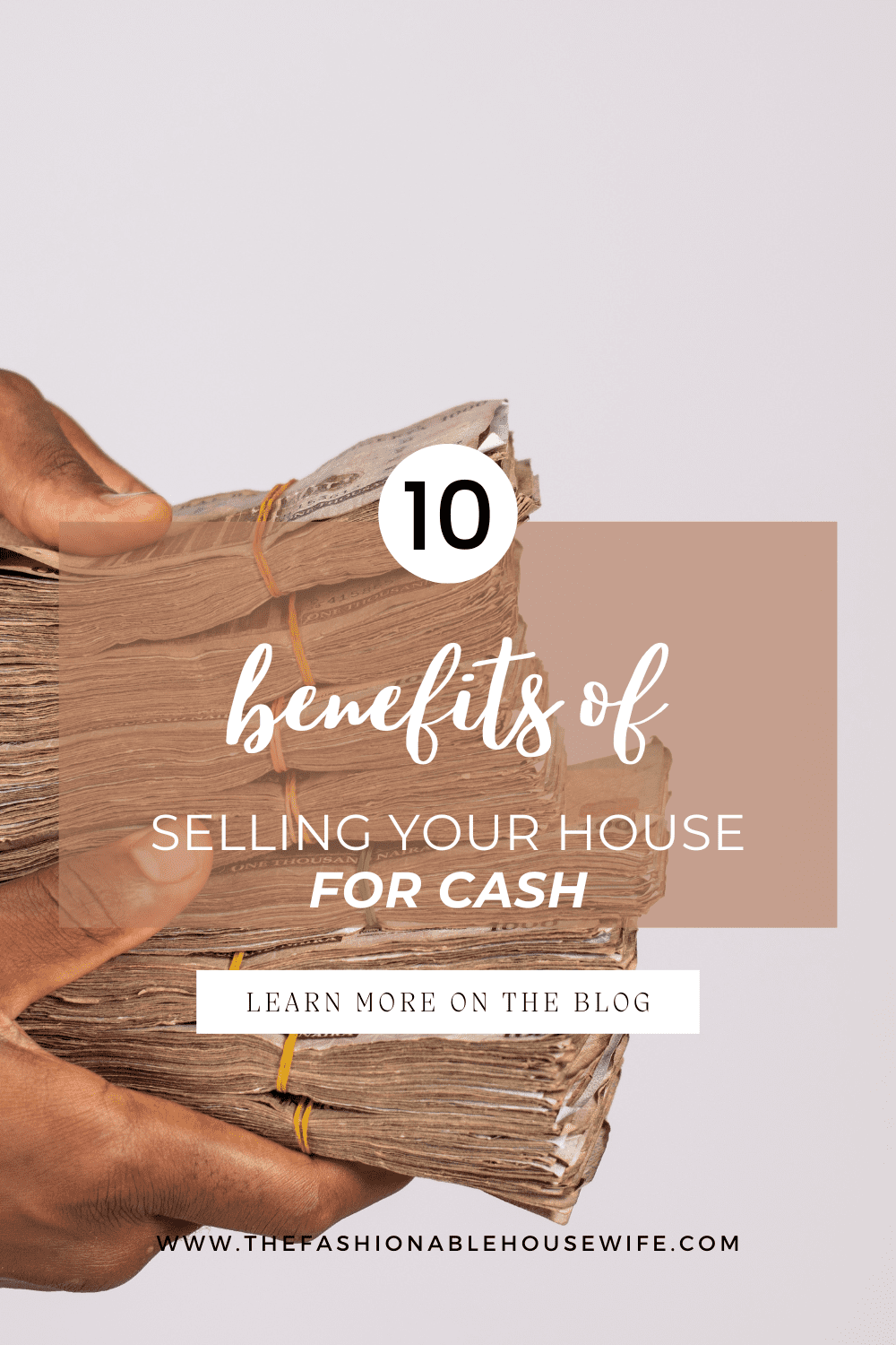 10 Benefits of Selling Your House for Cash