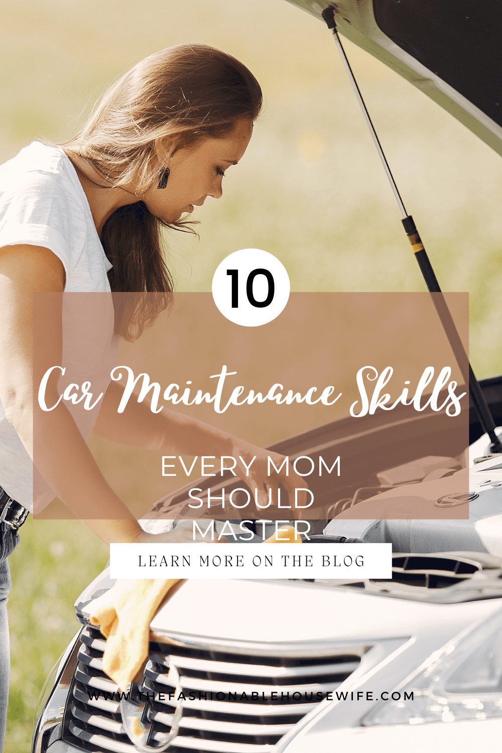 10 Car Maintenance Skills Every Mom Should Master