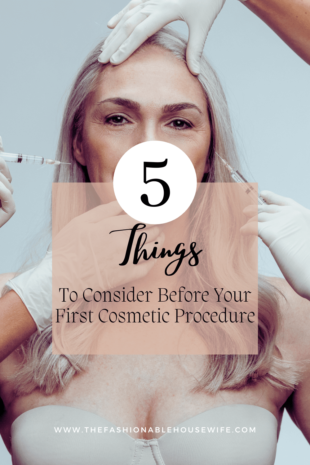5 Things to Consider Before Your First Cosmetic Procedure