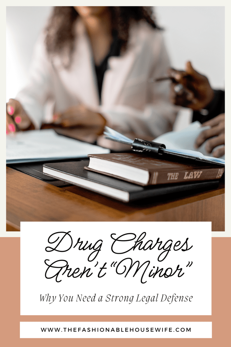 Drug Charges Aren’t “Minor” – Why You Need a Strong Legal Defense
