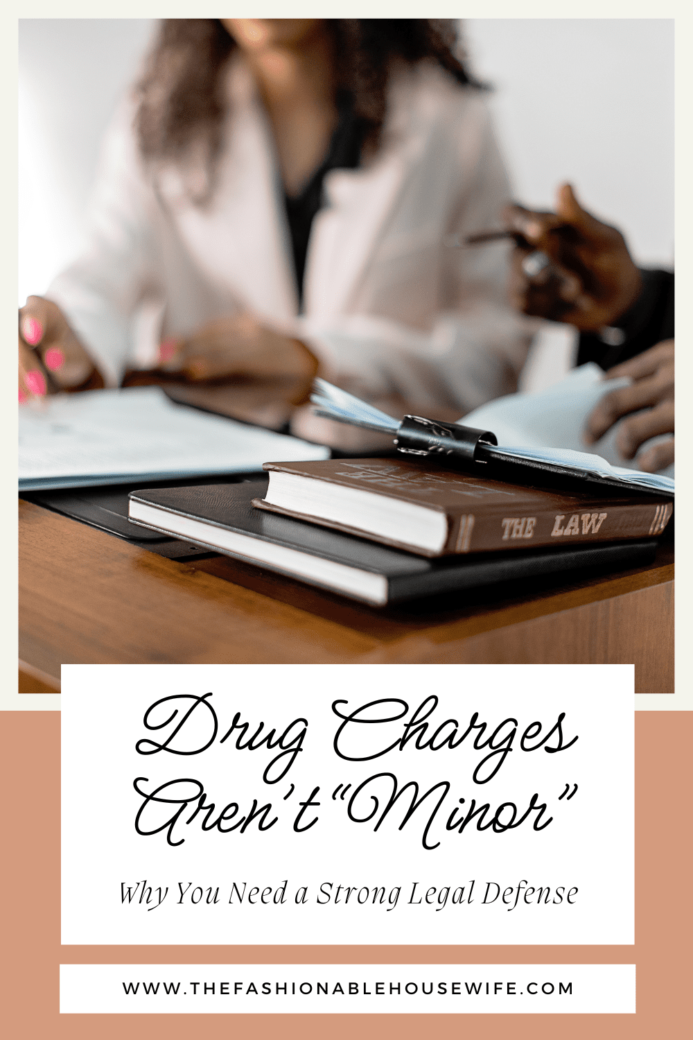 Drug Charges Aren’t “Minor” – Why You Need a Strong Legal Defense