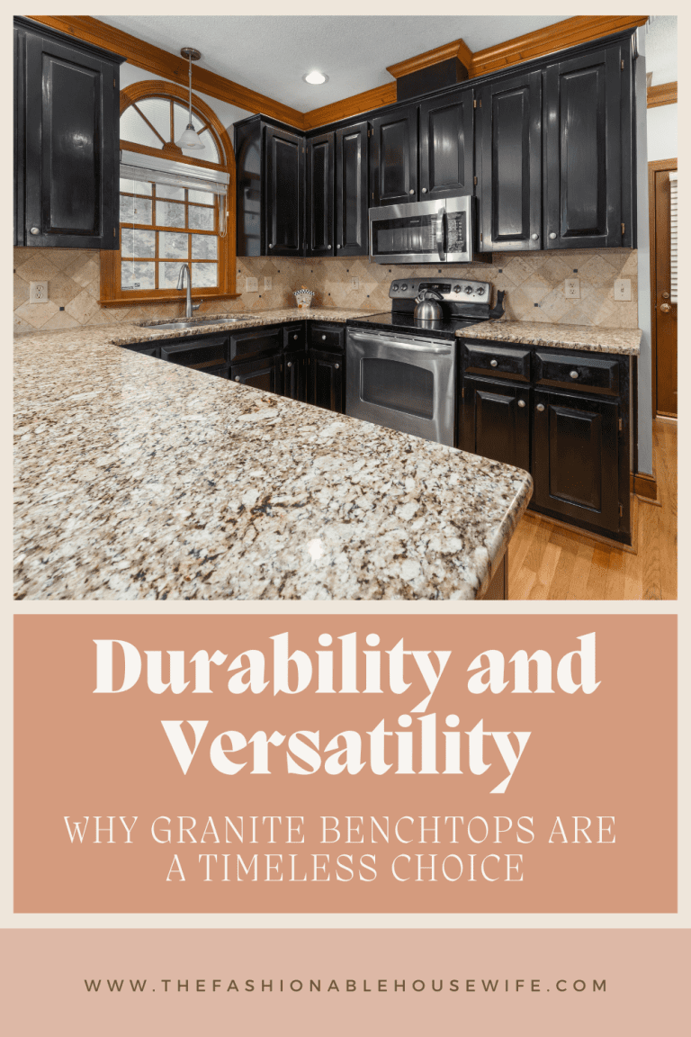 Durability and Versatility: Why Granite Benchtops Are a Timeless Choice