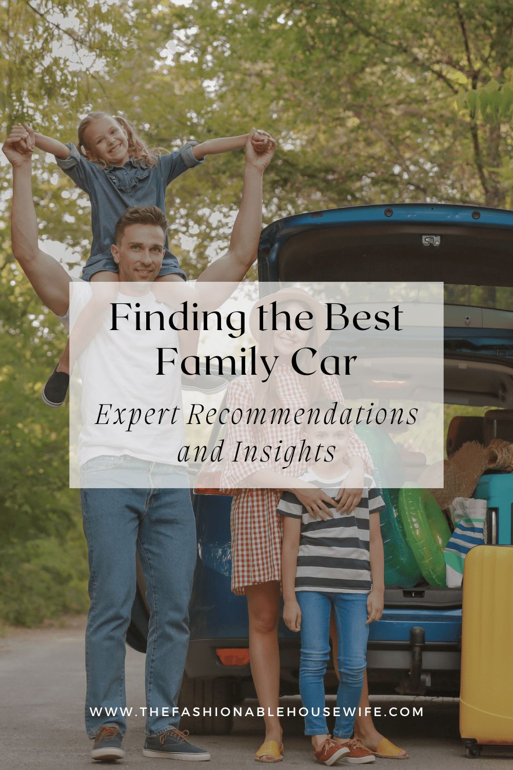 Finding the Best Family Car: Expert Recommendations and Insights