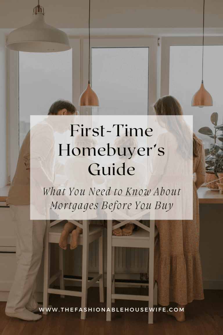 First-Time Homebuyer’s Guide: What You Need to Know About Mortgages Before You Buy