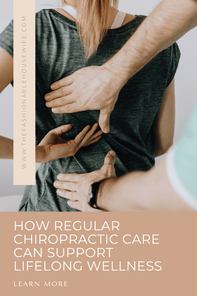 How Regular Chiropractic Care Can Support Lifelong Wellness