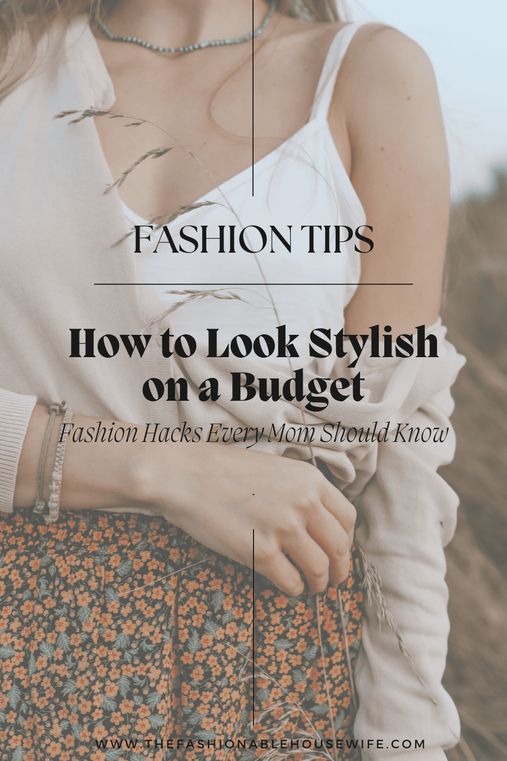How to Look Stylish on a Budget: Fashion Hacks Every Mom Should Know