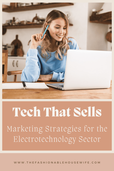 Tech That Sells: Marketing Strategies for the Electrotechnology Sector