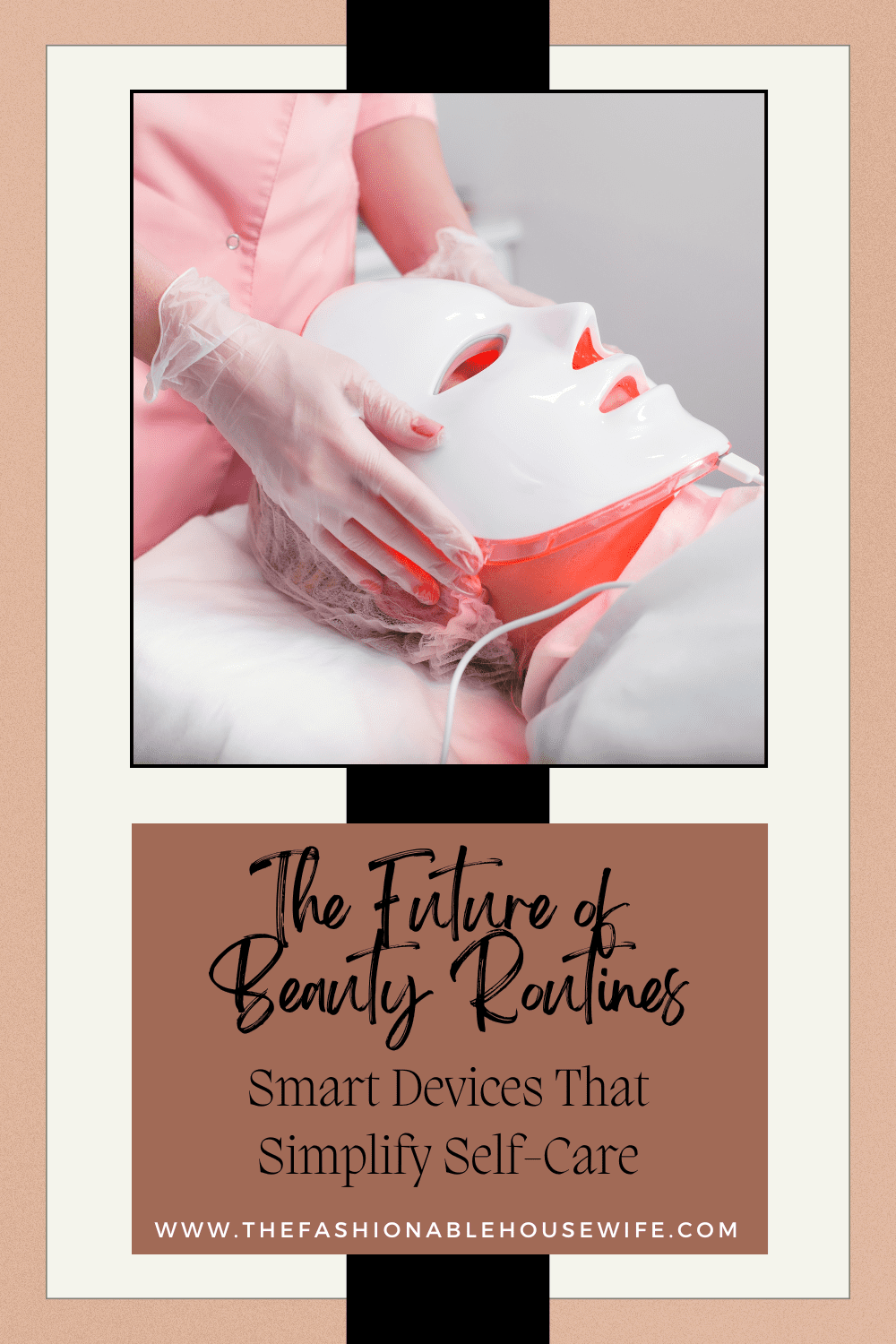 The Future of Beauty Routines: Smart Devices That Simplify Self-Care