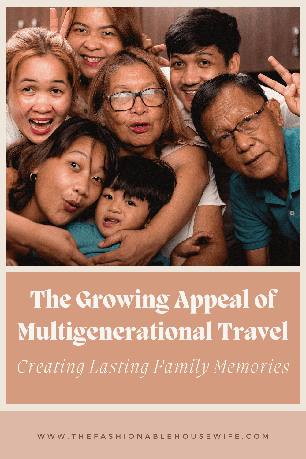 The Growing Appeal of Multigenerational Travel: Creating Lasting Family Memories