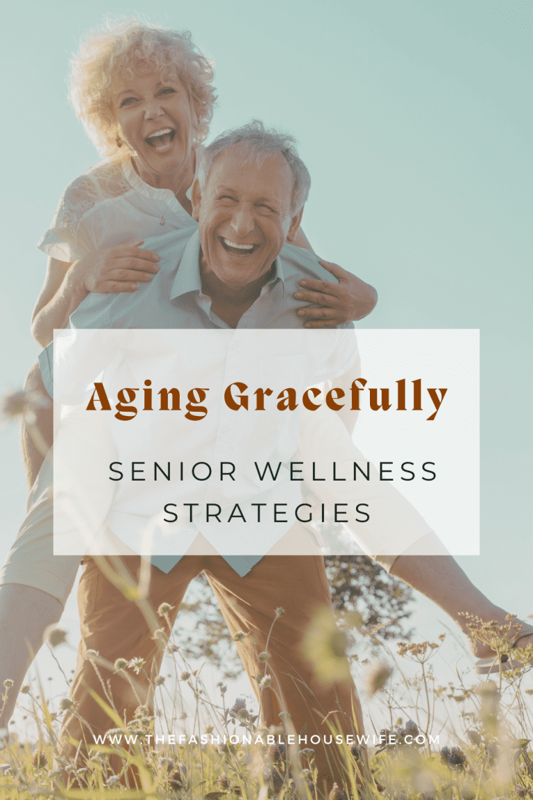 Aging Gracefully: Senior Wellness Strategies