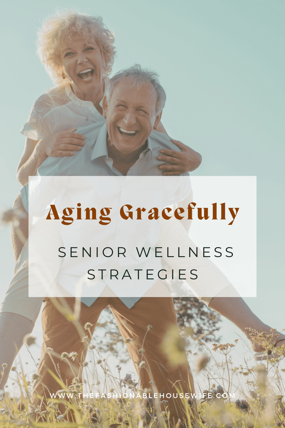 Aging Gracefully: Senior Wellness Strategies