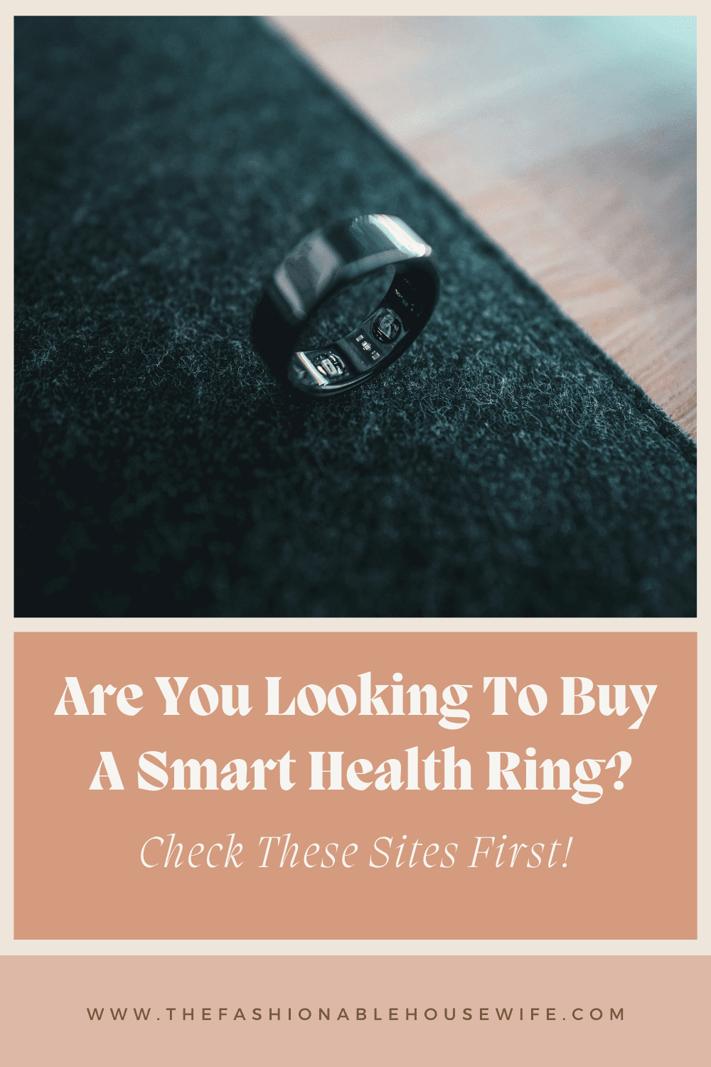 Buying A Smart Health Ring? Check These Sites First