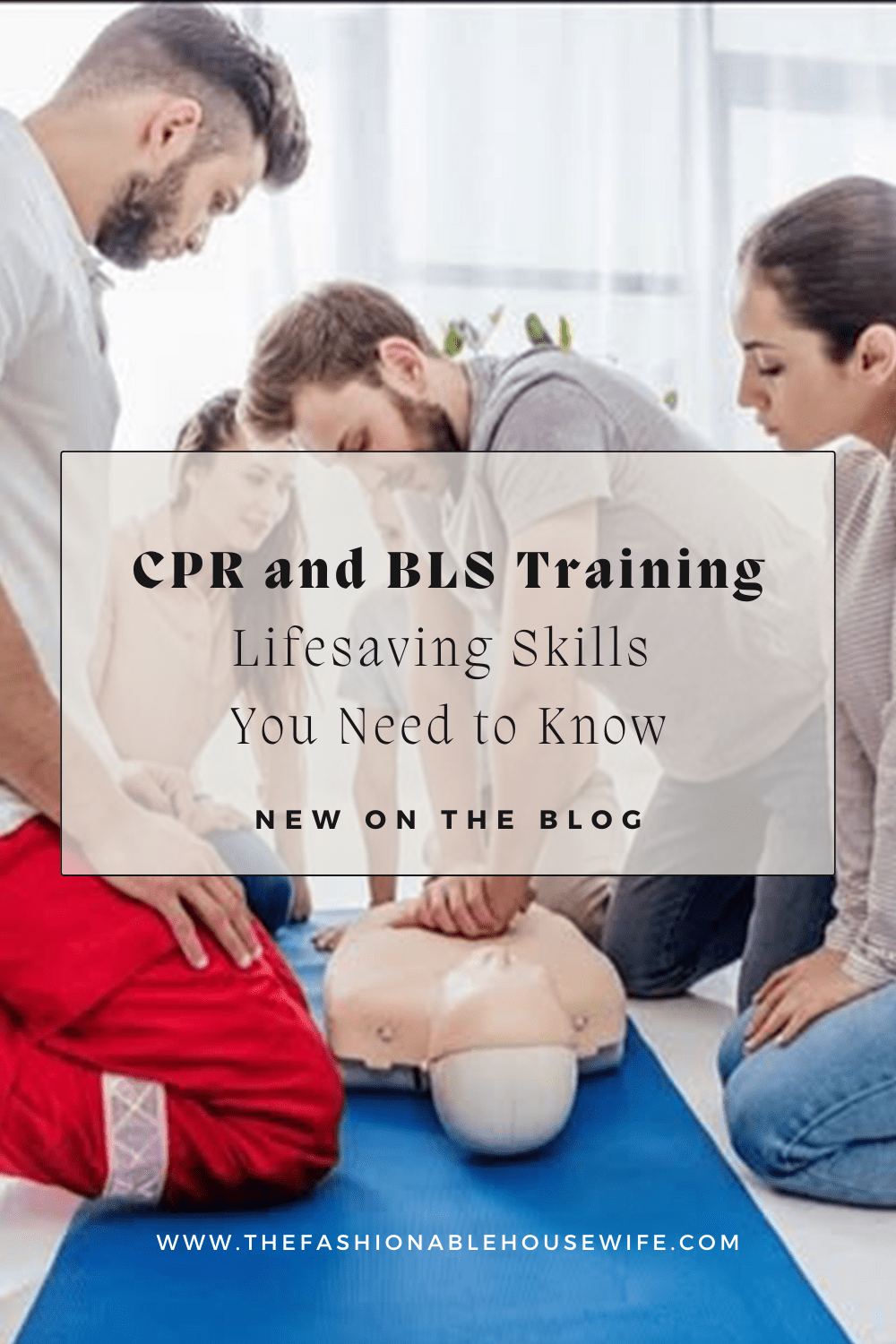 CPR and BLS Training: Lifesaving Skills You Need to Know