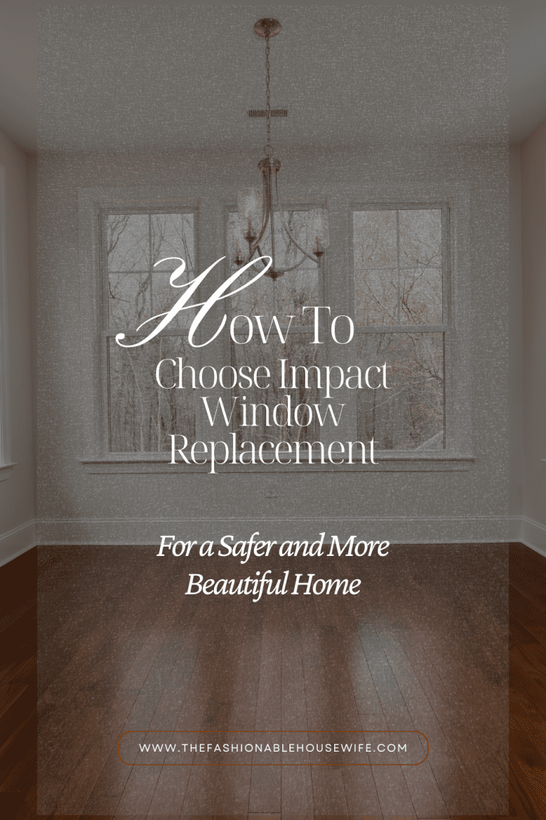 How to Choose Impact Window Replacement for a Safer and More Beautiful Home