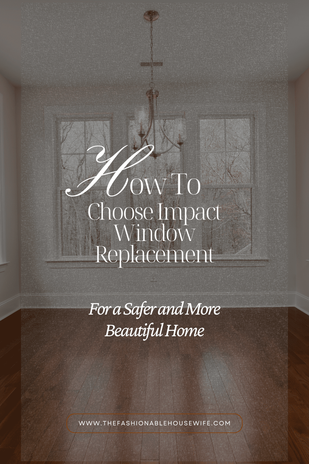 How to Choose Impact Window Replacement for a Safer and More Beautiful Home