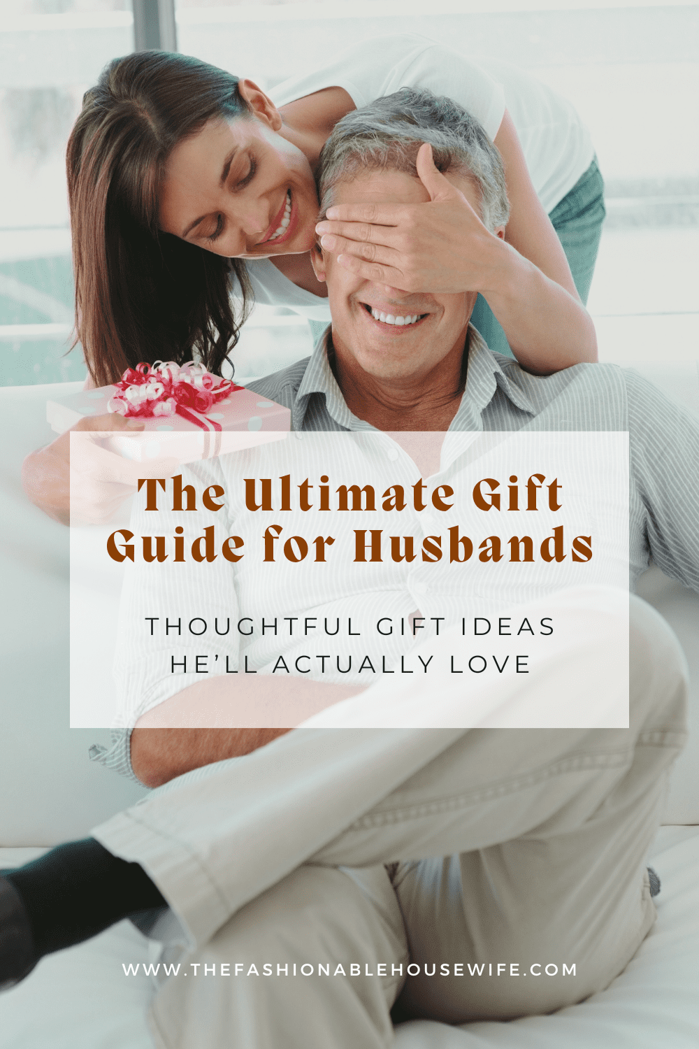 The Ultimate Gift Guide for Husbands: Thoughtful Ideas He’ll Actually Love
