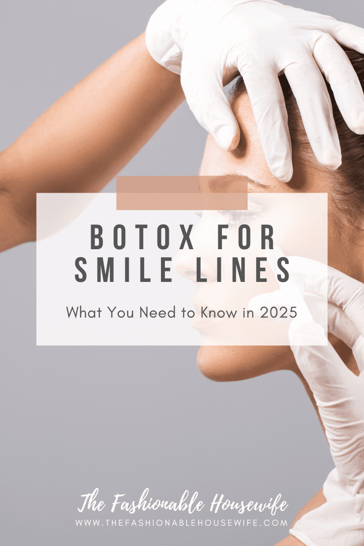 Botox for Smile Lines: What You Need to Know in 2025