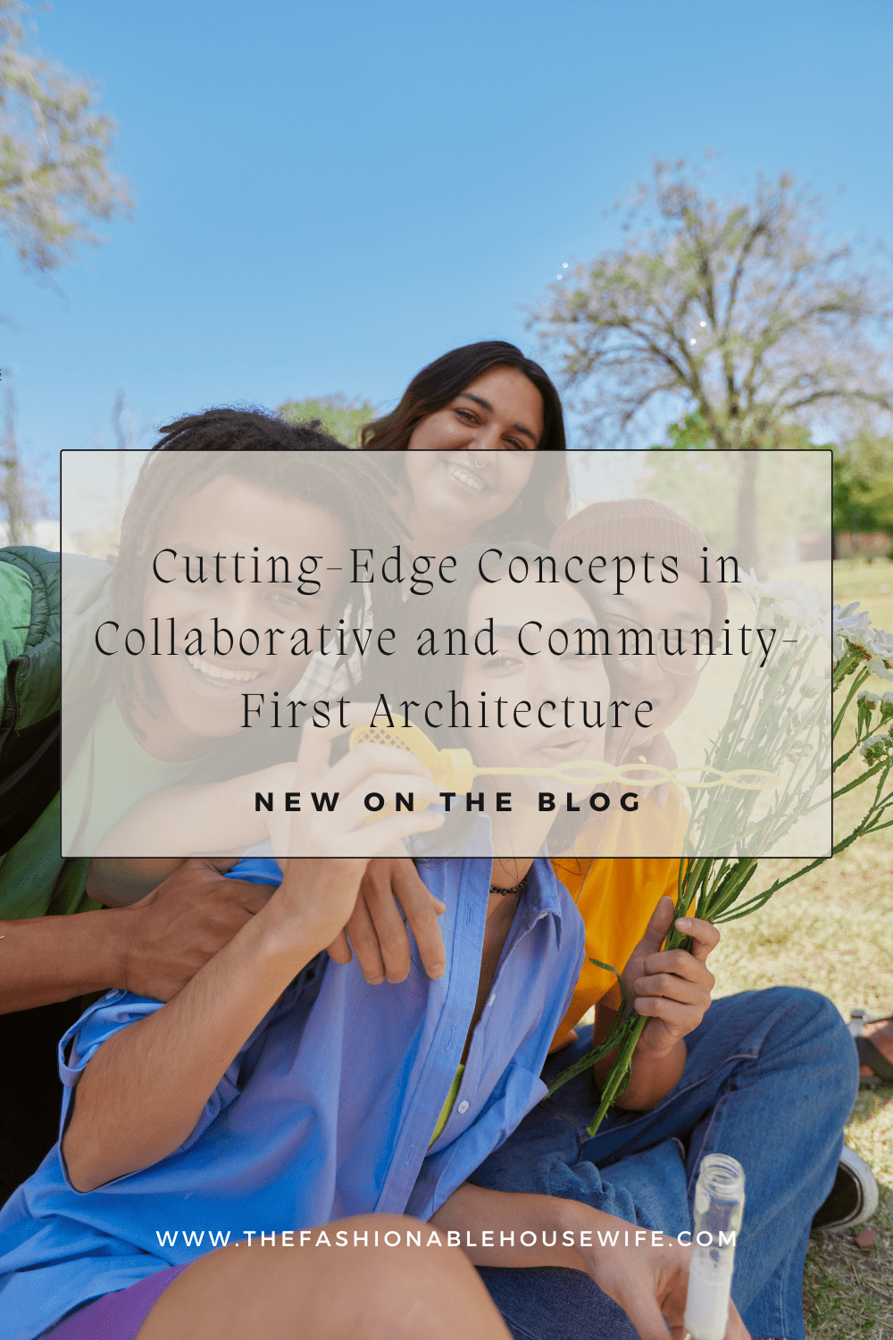 Cutting-Edge Concepts in Collaborative and Community-First Architecture