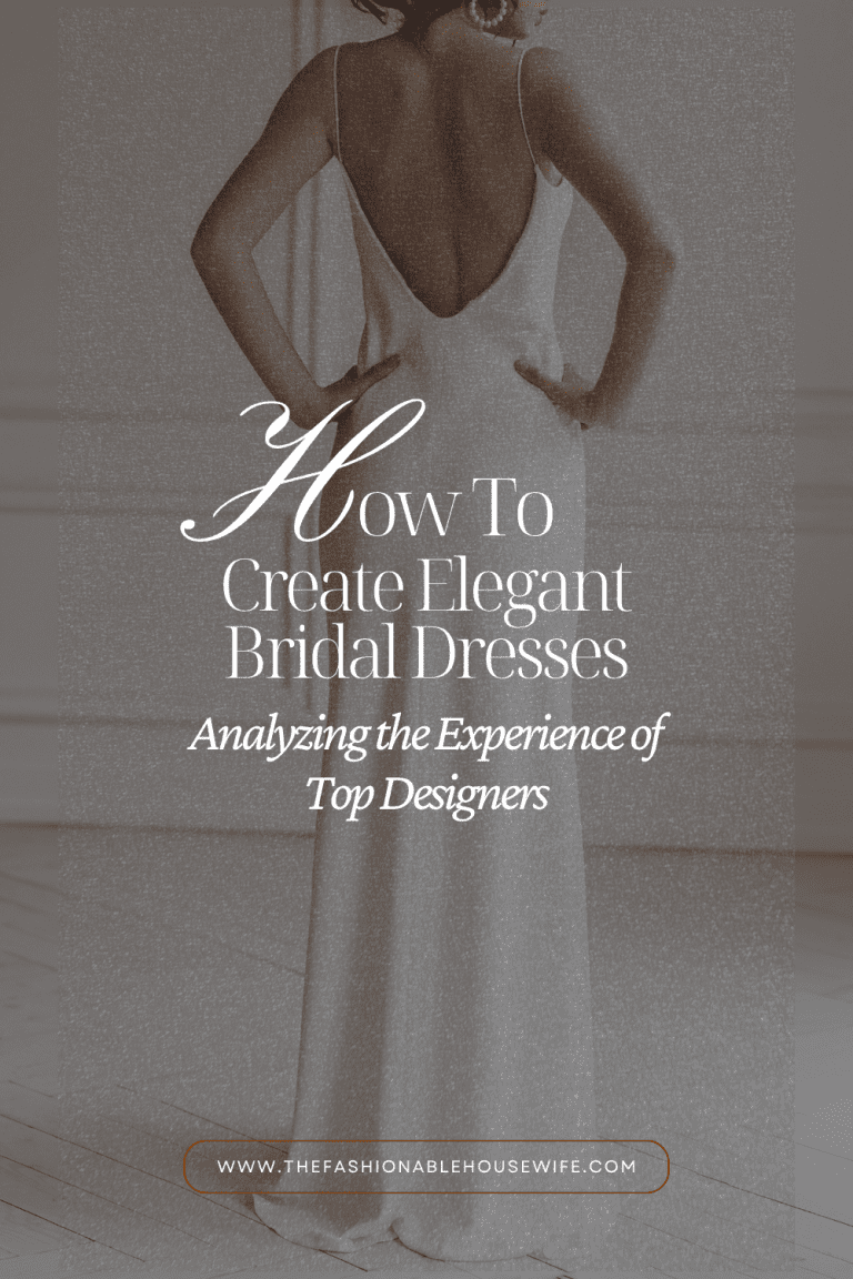 How to Create Elegant Bridal Dresses: Analyzing the Experience of Top Designers