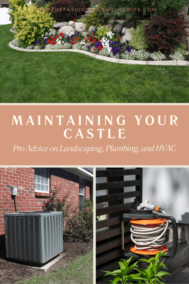 Maintaining Your Castle: Pro Advice on Landscaping, Plumbing, and HVAC