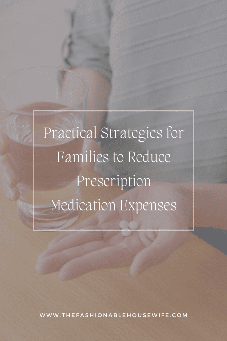 Practical Strategies for Families to Reduce Prescription Medication Expenses