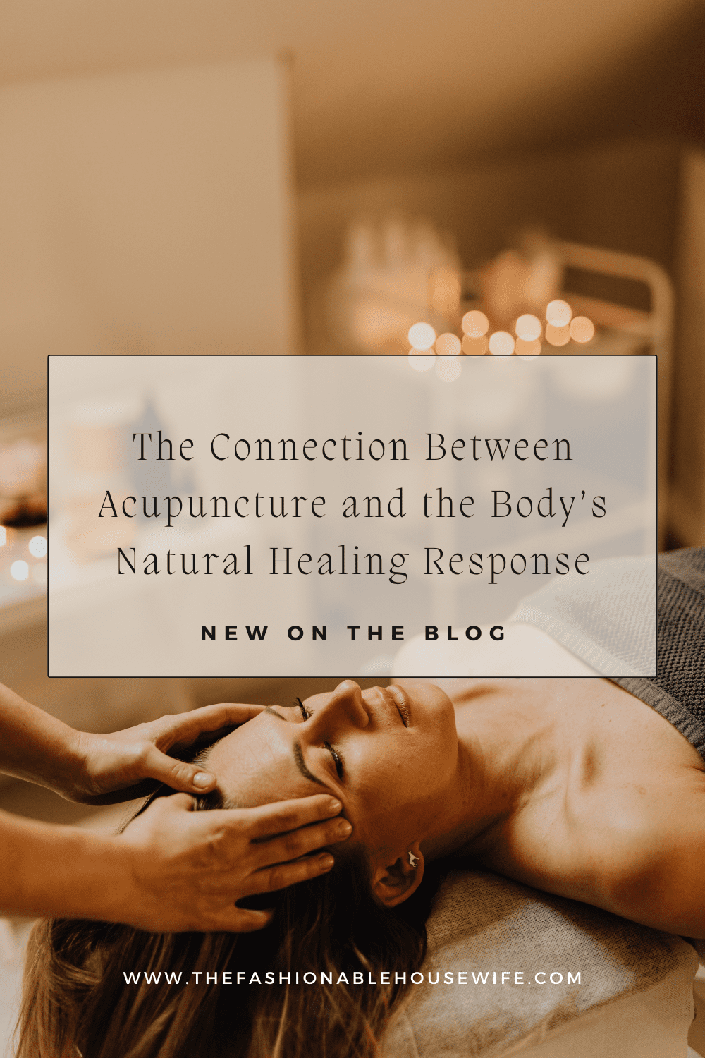 The Connection Between Acupuncture and the Body’s Natural Healing Response