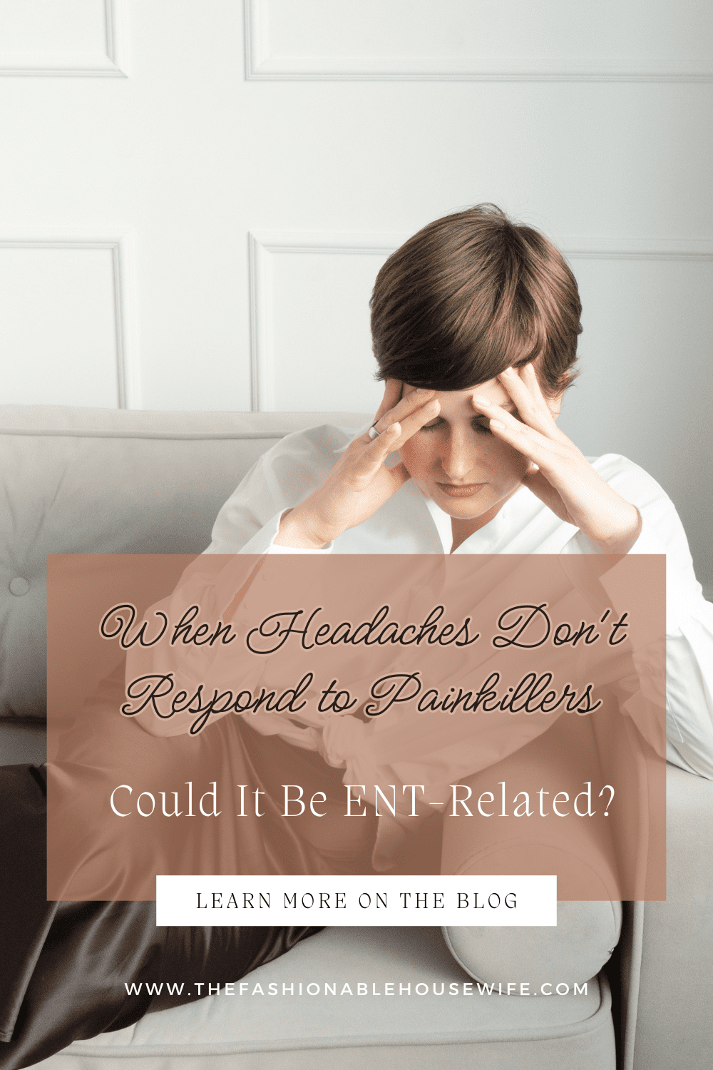 When Headaches Don't Respond to Painkillers: Could It Be ENT-Related?
