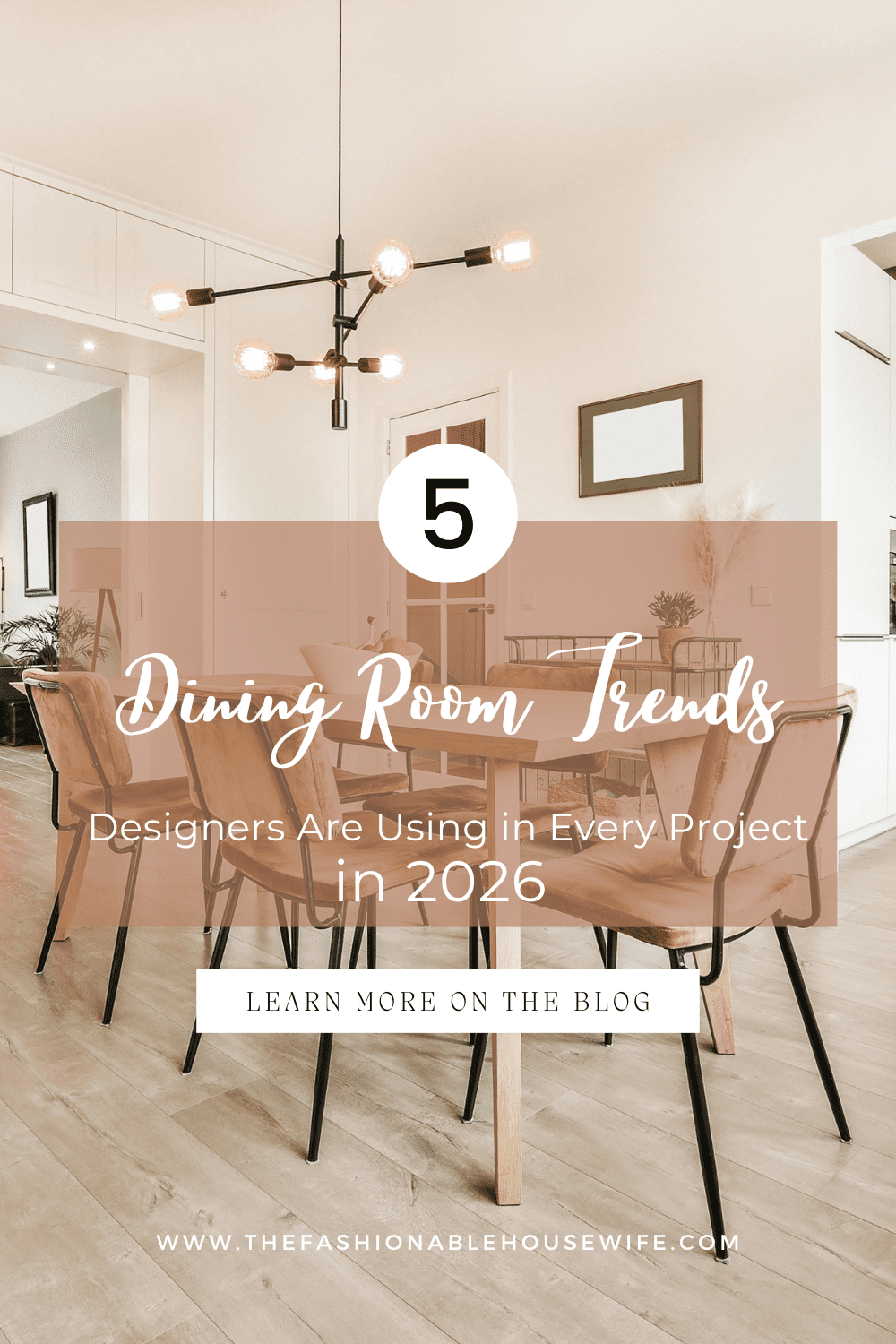 5 Dining Room Trends Designers Are Using in Every Project in 2026