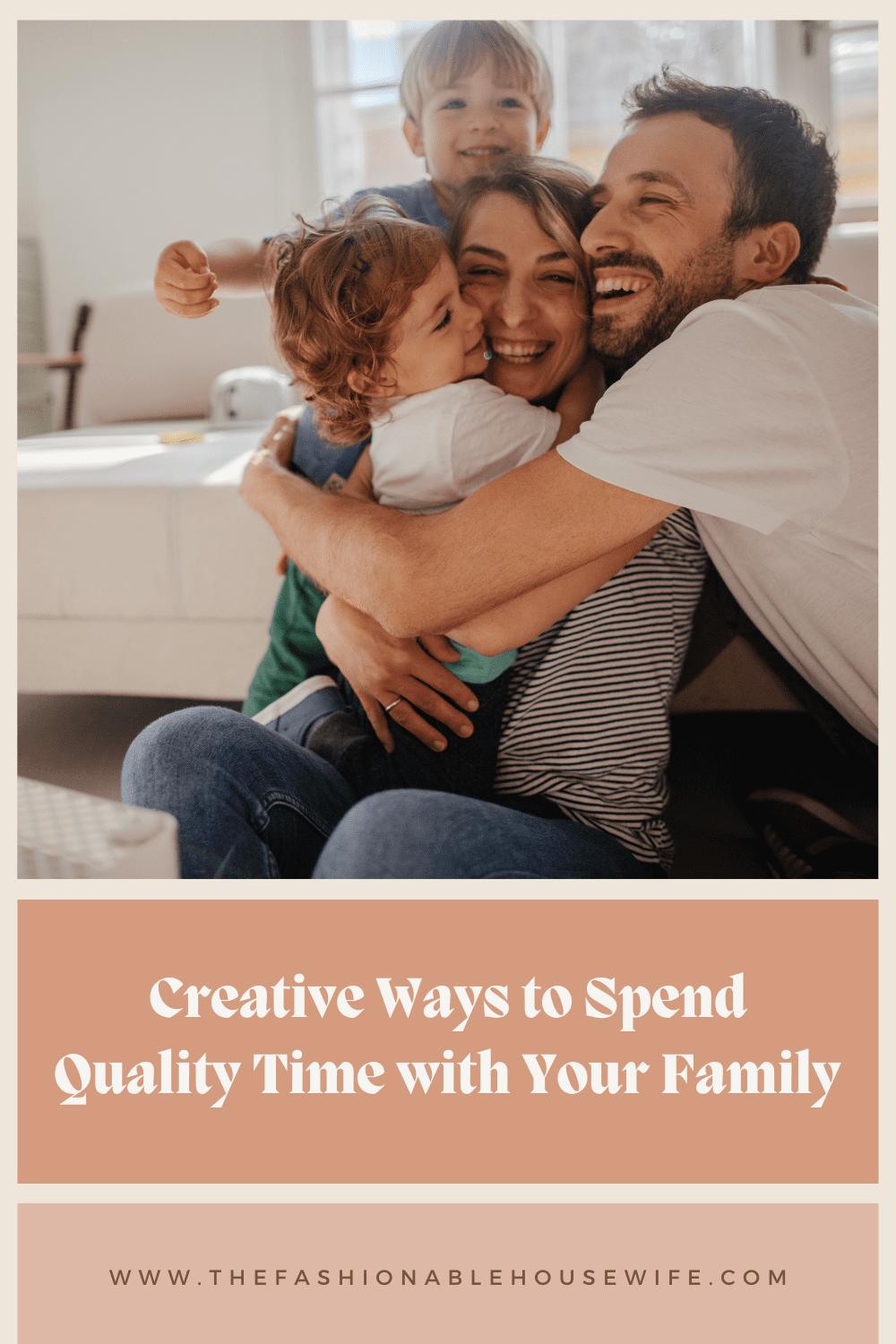 Creative Ways to Spend Quality Time with Your Family