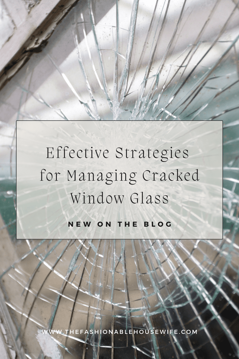 Effective Strategies for Managing Cracked Window Glass