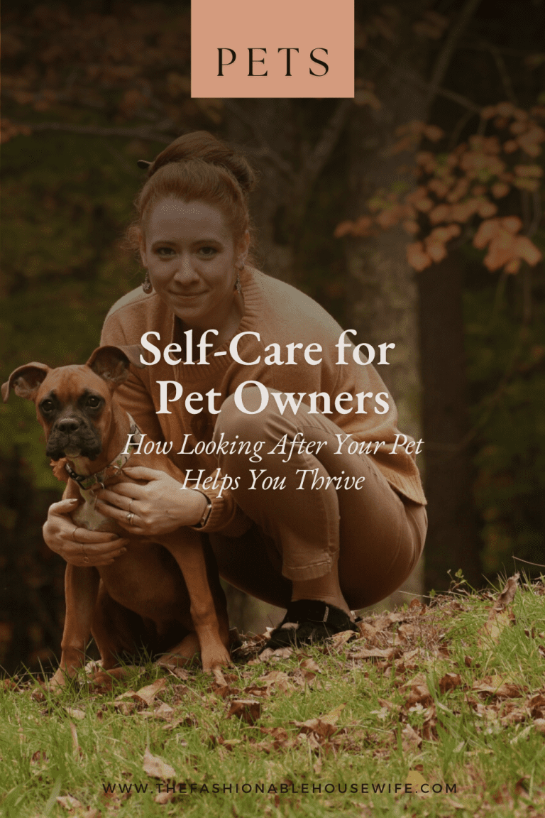 Self-Care for Pet Owners: How Looking After Your Pet Helps You Thrive