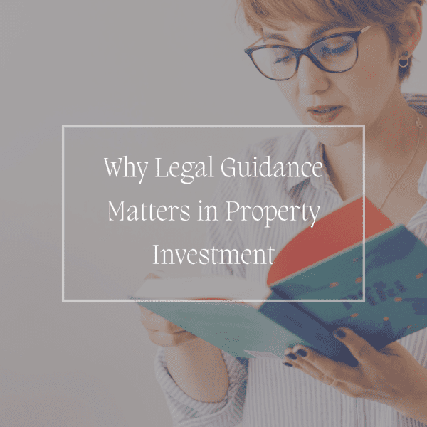 Why Legal Guidance Matters in Property Investment